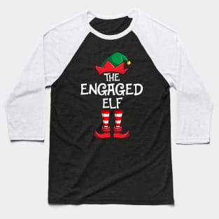 Engaged Elf Matching Family Christmas Engagement Baseball T-Shirt
